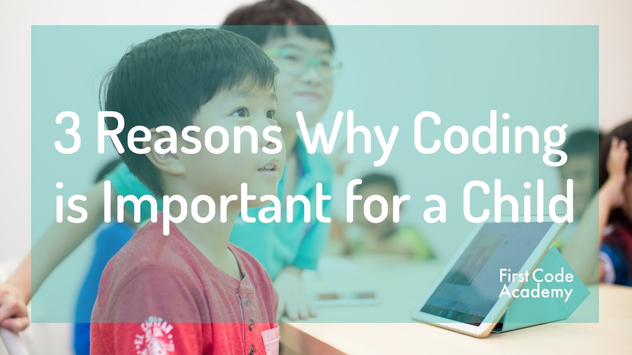 3 Reasons Why Coding is Important for a Child