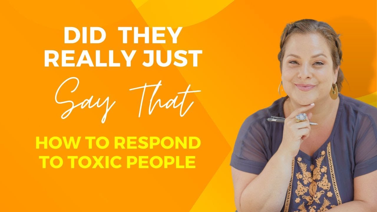 How to Respond to Toxic Behaviors and Manipulative People (The Healthy Way)