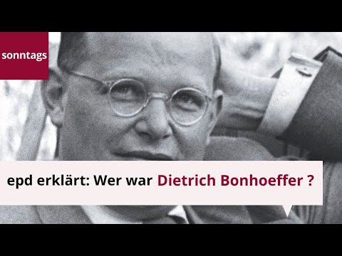 Wer war Dietrich Bonhoeffer?
