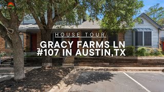 MLS House Tour:1411 Gracy Farms Ln #107 in Austin, TX.- Nestled in Serenity, Minutes From Everything