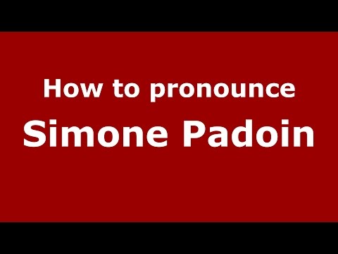 How to pronounce Simone Padoin (Italian/Italy)  - PronounceNames.com