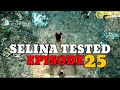 SELINA TESTED EPISODE 25 (SPIRIT WORLD) Full Video