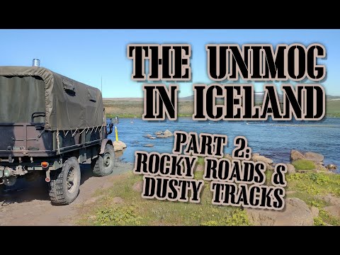 The Unimog in Iceland part 2: Rocky roads and dusty tracks.