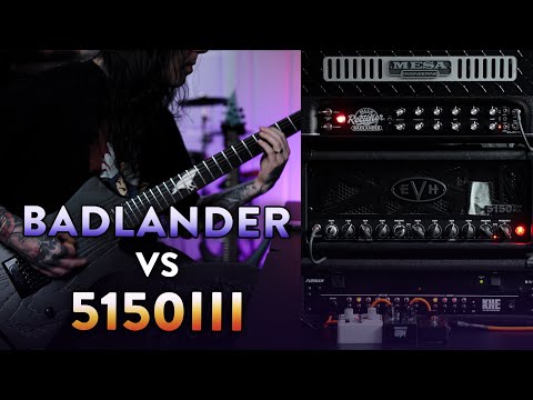 MESA BADLANDER VS EVH 5150III