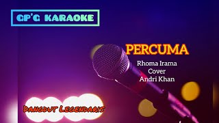 Download lagu Percuma Rayu Kau Ucapkan~PERCUMA~Cipt Rhoma Irama cover Andri Khan KARAOKE DANGDUT!! mp3