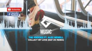 The Knocks ft. Alex Newell - Collect My Love ( Mat Zo Remix )
