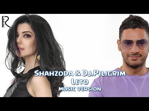 Shahzoda & Dj.Piligrim - Leto (music version)