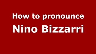 How to pronounce Nino Bizzarri