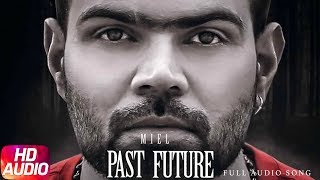 Past Future  Full Audio Song  Miel  Latest Punjabi