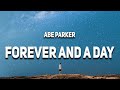 Abe Parker - forever and a day (Lyrics)