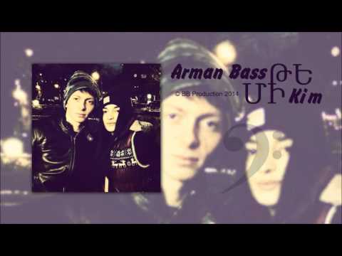 Arman Bass & kim  (Mi te )
