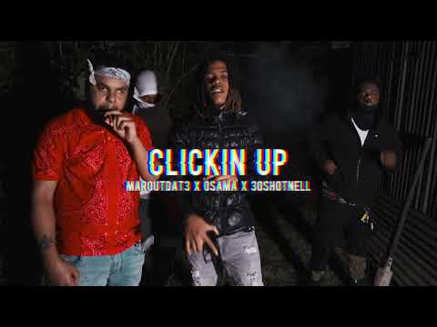 Mar0utDat3 x Osama x 30ShotNell - Clickin Up (Official Music Video)