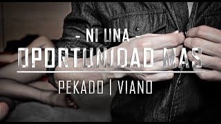 Pekado - Ni Una Oportunidad Más (Con Viano) (Videoclip)