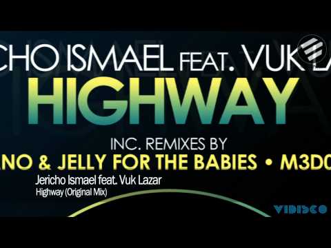 Jericho Ismael feat. Vuk Lazar - Highway (Original Mix)