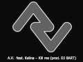 A.V. feat. Kalina - Kill me (prod. DJ BART) 