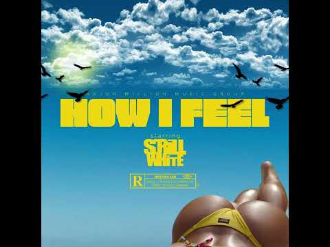 Scrill White - How I Feel prod by Scrill White