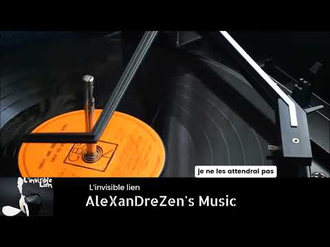 L'invisible lien  AleXanDreZen's Music Version 2025 Official
