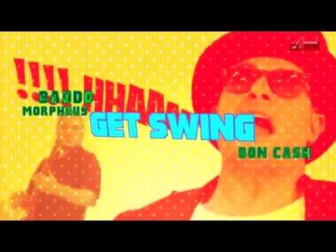 Morpheus & Baudo Feat. Don Cash "Get Swing" (Official Video)