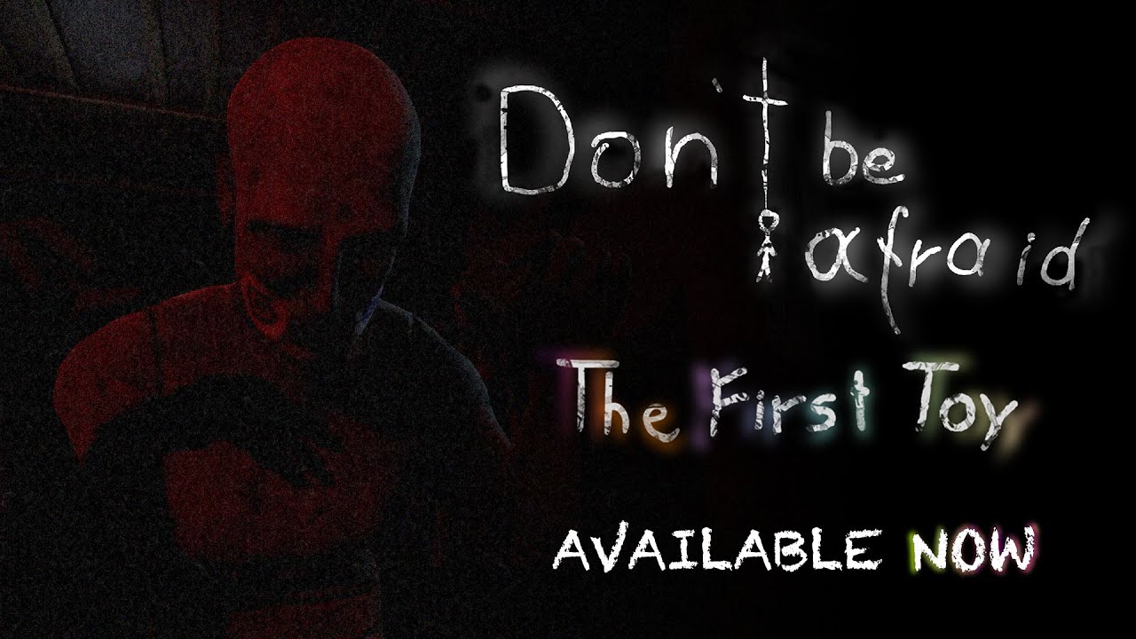 Don't Be Afraid – The First Toy launch trailer teaser