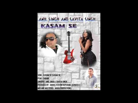 KASAM SE KASAM SE - ANIL SINGH & SAVITA SINGH {2019}