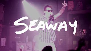 Seaway (full set) @ Chain Reaction