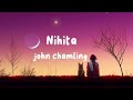Nihita - john chamling || Lyrics
