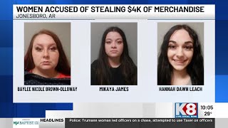 Three women accused of stealing $4,000 in merchandise from Jonesboro stores