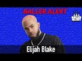 Baller Alert Exclusive: Elijah Blake Talks "Strange ...