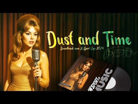 Dust and Time | 60s Retro Music Edition | Soundtrack zum X-Sport Cup 2024 | Von JWSport empfohlen!