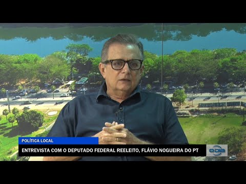 Entrevista com o Deputado Federal reeleito, Flávio Nogueira, do PT 25 10 2022