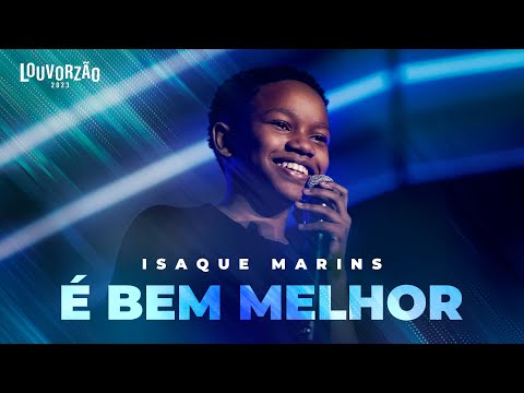 Isaque Marins - É Bem Melhor - Louvorzão 93 (Ao Vivo) - 2023