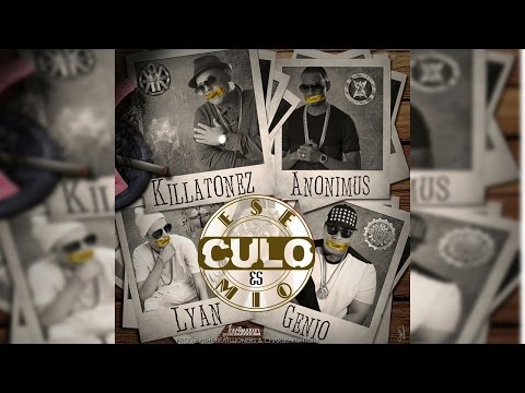 Killatonez Ft. Anonimus, Lyan El Palabreal & Genio - Ese Culo Es Mio (Official Preview)
