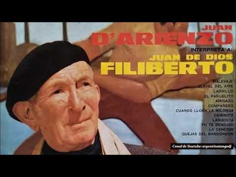 JUAN D'ARIENZO INTERPRETA A JUAN DE DIOS FILIBERTO: TANGOS  FAMOSOS E INOLVIDABLES