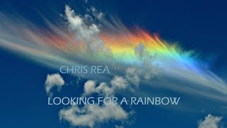 CHRIS REA - LOOKING FOR A RAINBOW
