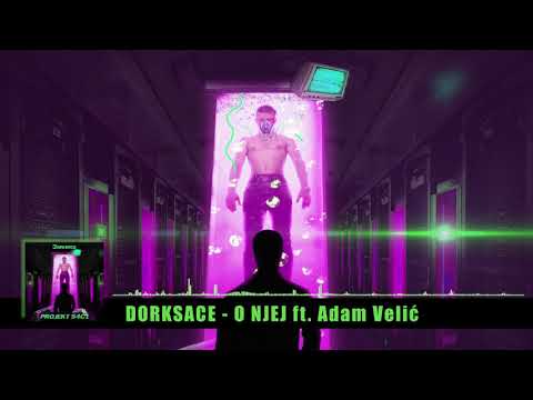 Dorksace - O NJEJ (ft. Adam Velić)