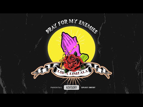 LSD x Kimzala - Pray For My Enemies (Prod. By KiddOnTheBeat)