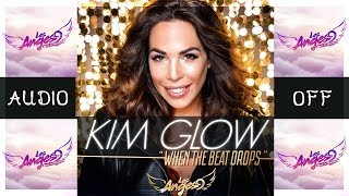 Kim Glow - When The Beat Drops (Official Audio) Original HD