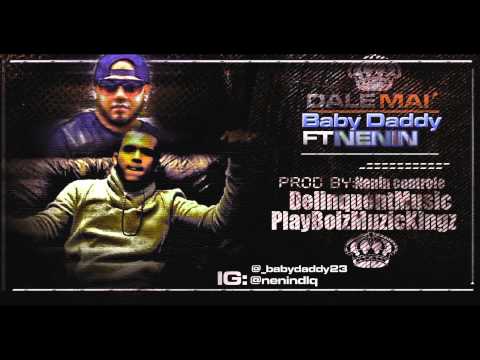 Dale Mai by Babydaddy ft. Nenin (Prod. by Nenin Controle)