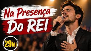 ✝️Na Presença do Rei | Música Gospel de Adoração | Louvor 2026