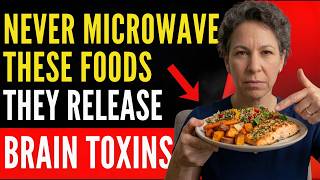 Doctor Warns: 7 Foods You Must Never Microwave After 60 — Your Brain Is at Risk