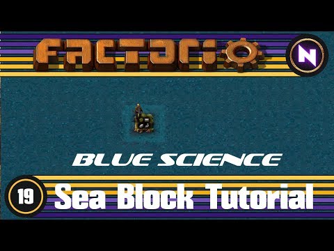 Factorio - Sea Block Tutorial - 19 Blue Science