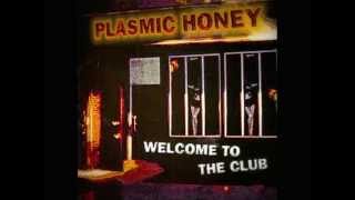 Plasmic Honey - Welcome to the club