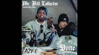 Mr Bill Collector Eazy-E Deleted Verse (Remastered Audio)