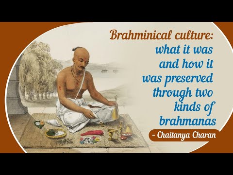 Brahminical culture: what it was and how it was preserved through two kinds of brahmanas