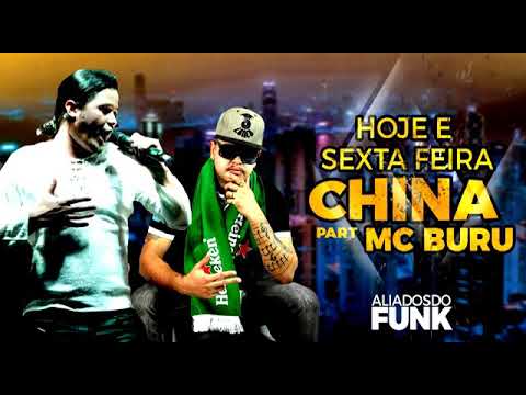 China Part. Mc BURU - Musica Hoje é Sexta feira