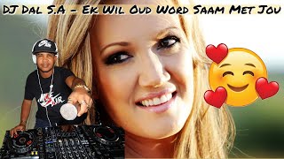 Download lagu DJ Dal S.A - Ek Wil Oud Word Saam Met Jou (Die Doring Remix) mp3