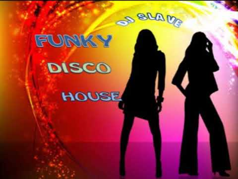 FUNKY DISCO HOUSE 🎧 FUNKY HOUSE AND FUNKY DISCO HOUSE 🎧 SESSION 198 - 2020 🎧 ★ MASTERMIX BY DJ SLAVE