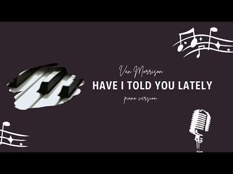 Van Morrison: Have I Told You Lately [piano solo]
