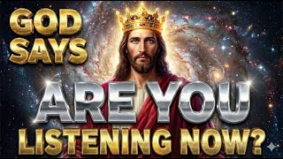 God Says :ARE YOU REALLY LISTENING TO ME  | God Message Hub | God message now today
