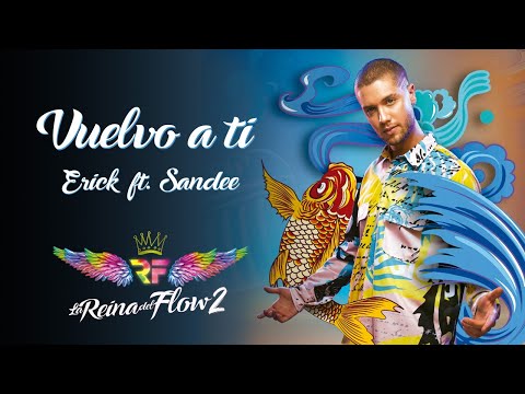 Vuelvo a Ti - (Erick ft. Sandee) La Reina del Flow 2 ♪ Canción oficial - Letra | Caracol TV